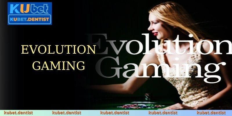 Chiến thuật chơi Evolution Gaming hiệu quả bạn nên biết
