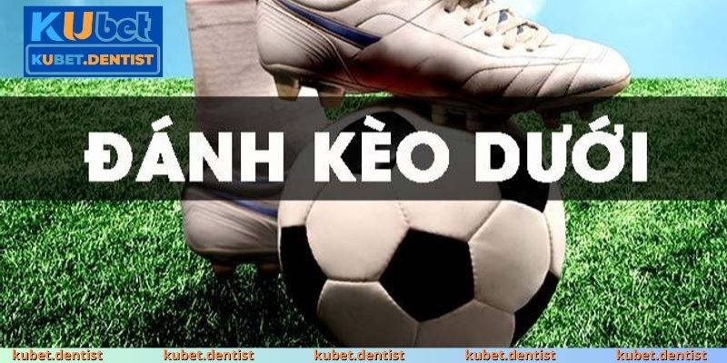 Những sai lầm thường gặp khi chơi kèo trên kèo dưới